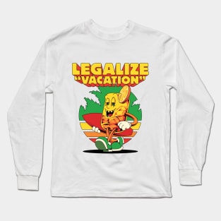 Legalize vacation Long Sleeve T-Shirt